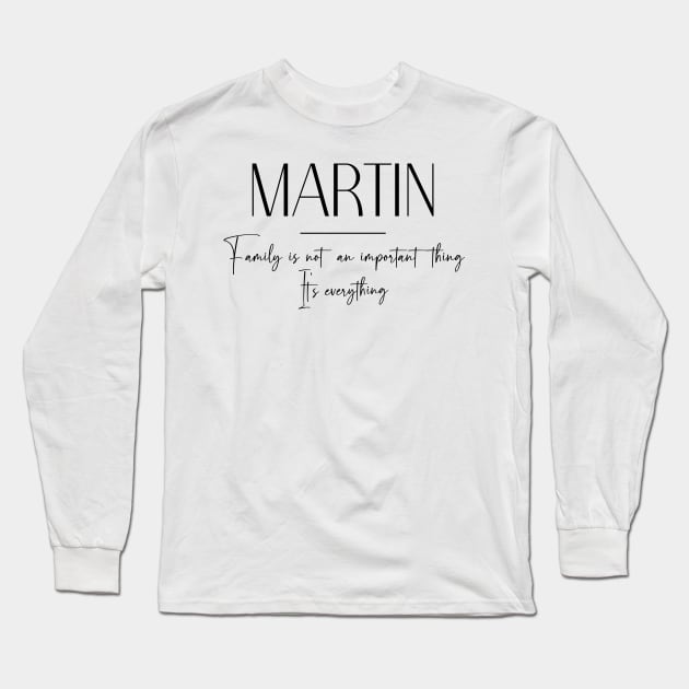 Martin Family, Martin Name, Martin Middle Name Long Sleeve T-Shirt by Rashmicheal